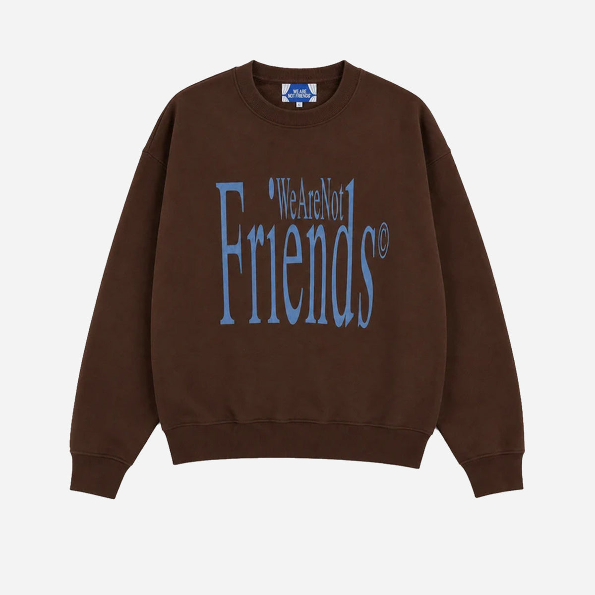 We Are Not Friends Friends Letter Crewneck WANF-C02609